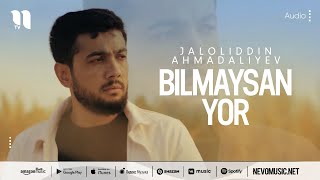 Jaloliddin Ahmadaliyev  Bilmaysan yor audio 2022 [upl. by Ainafetse]