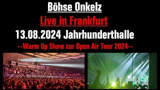 Böhse Onkelz  Live in Frankfurt  9 Songs  Tour Warm Up Show  13082024  jahrhunderthalle2112 [upl. by Dnilazor983]