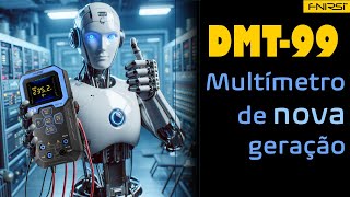 O multímetro do futuro  DMT99 a nova geração de multímetros digitais FNIRSI [upl. by Ibba]