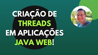 Aprenda AGORA criação de THREADS em aplicações JAVA WEB [upl. by Rame431]