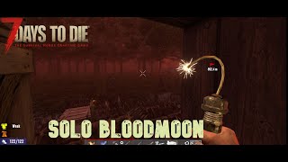 SURVIVING A BLOODMOON HORDE SOLO IN 7 DAYS TO DIE [upl. by Gleda663]