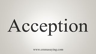 How To Say Acception [upl. by Atims]