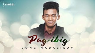 Jong Madaliday  Pagibig Lyrics [upl. by Enellij508]