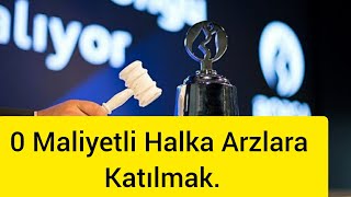 0 MALİYETLİ HİÇ PARA YATIRMADAN HALKA ARZA KATILMABorsa [upl. by Gusty]