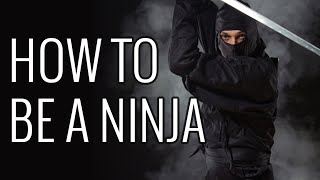 How To Be a Ninja  EPIC HOW TO [upl. by Elleirua35]