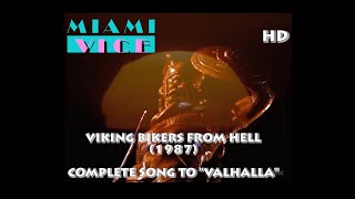 Miami Vice Complete Song to Valhalla Viking Bikers From Hell 1987 by Chris Barr amp Rick Conrad [upl. by Ygiaf]