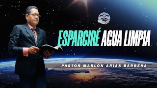 ESPARCIRÉ AGUA LIMPIA  Pastor Marlon Arias Barrera [upl. by Erl]