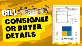 How to add consignee or buyer detailBill To or Ship to detail in invoice entryTally Prime [upl. by Perni]