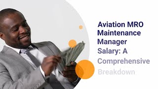 Aviation MRO Maintenance Manager Salary A Comprehensive Breakdown [upl. by Llenrad508]