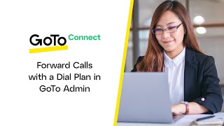 Forward Calls with a Dial Plan in GoTo Admin [upl. by Berger]