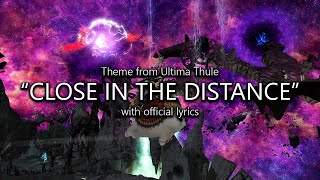 quotClose in the Distancequot Ultima Thule Theme with Official Lyrics  Final Fantasy XIV [upl. by Ahcsas]