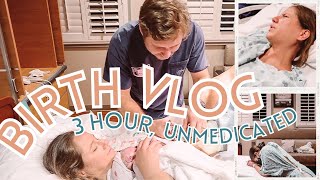 3 Hour FAST Unmedicated Labor and Delivery of Our Baby — Positive Hospital Birth Vlog [upl. by Kuo]