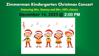 Kindergarten Christmas Concert 121423  2PM Feat Mrs Geesey and Mrs Hills classes [upl. by Coretta]