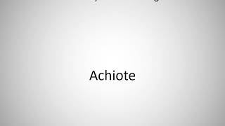 How to say Achiote in English [upl. by Nanda]