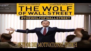 THE WOLF OF WALL STREET  BUY OR DIE MOTIVATIONAL SPEECH BY LEONARDO DICAPRIO [upl. by Elohcin460]