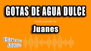 Juanes  Gotas De Agua Dulce Versión Karaoke [upl. by Fatsug409]