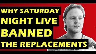 The Replacements Why Saturday Night Live SNL Banned Them [upl. by Boylston]