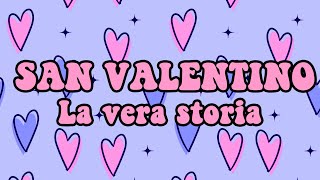 SAN VALENTINO La vera storia ❤❤❤ [upl. by Arramas829]