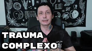 Trauma Complexo e Estresse PósTraumático [upl. by Ynattyrb104]