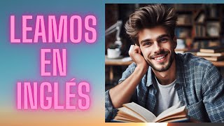 LECTURA PARA APRENDER INGLES SESION 1 INGLÉS BÁSICO CORTA [upl. by Aneleh]