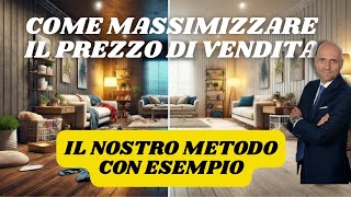 Vendere Casa al MIGLIOR PREZZO di Mercato CASO STUDIO [upl. by Inverson]