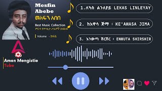 Mesfin Abebe Old Music Collection  part 2 መስፍን አበበ🎼ለካስ ልንለያይ 🎶ከአዋሳ ጅማ ፡⛷👩🏿‍🤝‍🧑🏼 እንውጣ ሽርሽር [upl. by Cobby917]