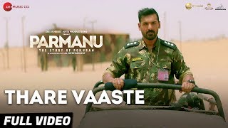 Thare Vaaste  Full Video  PARMANUThe Story Of Pokhran  John Abraham Divya Kumar Sachin  Jigar [upl. by Lance]