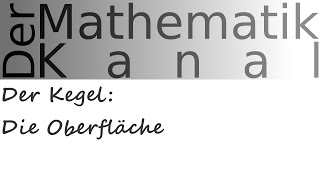 Der Kegel Die Oberfläche  DerMathematikKanal [upl. by Dempster669]