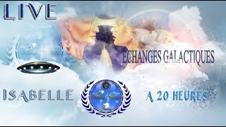 ÉCHANGES GALACTIQUES REÇOIT  Isabelle [upl. by Arhez]