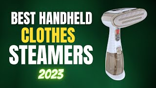 Best Handheld Steamer for Clothes 2023 [upl. by Eibrik871]