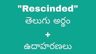 Rescinded meaning in telugu with examples  Rescinded తెలుగు లో అర్థం Meaning in Telugu [upl. by Inahc790]