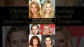 Timeless Transformation 155 Some More Hollywood Actresses and Beautiful Daughters [upl. by Aralomo]