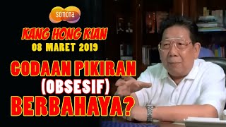 OBSESIF BERBAHAYA  FENG SHUI KANG HONG KIAN 8 Maret 2019 [upl. by Sakovich]