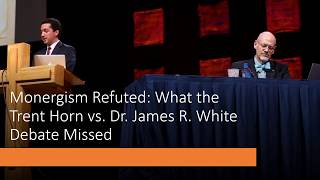 Monergism Refuted What the Trent Horn Vs Dr James R White Debate Missed [upl. by Alil1]