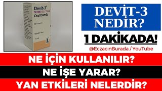 Devit3 Damla Nedir Ne İçin Kullanılır Ne İşe Yarar Yan Etkileri Nelerdir GÜNCEL [upl. by Notyrb]