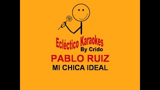 PABLO RUIZ  MI CHICA IDEAL DEMO KARAOKE [upl. by Werdnael468]