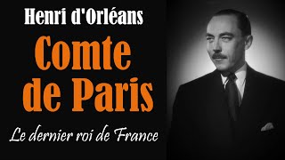 Henri dOrléans  Le dernier roi de France  Retour sur le parcours du Comte de Paris [upl. by Otero]