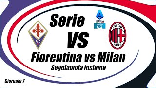 FIORENTINA vs MILAN  Serie A  DIRETTA  Giornata 7  Cronaca audio e campo 3d  Inizio ore 2045 [upl. by Mickelson]