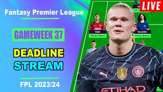 FPL Double Gameweek 37 DEADLINE STREAM  Live QampA  Fantasy Premier League Tips 202324 [upl. by Valma]