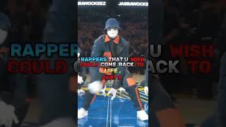 Rappers U Wish Could ComebackTo LifePart 2 [upl. by Adianes]