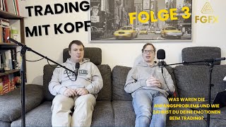 Welche Probleme hatten wir WIE besiegt man seine Emotionen Trading mit Kopf Podcast Folge 3 [upl. by Hcurob122]