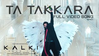 Ta Takkara Hindi  Video Song  Kalki 2898 AD  Prabhas  Disha  Santhosh Narayanan  Kumaar [upl. by Triny626]