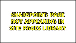 Sharepoint Page not appearing in site pages library [upl. by Mildred]