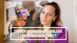 Comment accrocher mes tableaux lors de mes expositions [upl. by Bernhard]