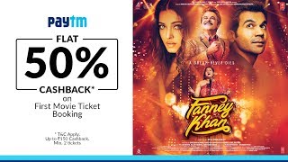 FANNEY KHAN → In Cinemas Now  Book Your Tickets On Paytm Flat 50 Cashback [upl. by Lenno]