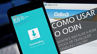 TUTORIAL  Como Usar o Odin  Instalando a ROM Stock de qualquer aparelho Samsung [upl. by Iadahs]