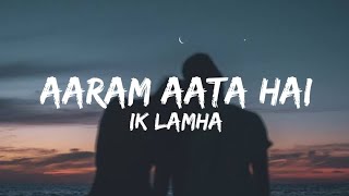 Aaram Aata Hai Deedar Se Tere Lyrics [upl. by Lisk980]