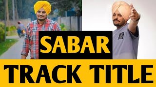 Sidhu Moose Wala • Next Song Name Sabar 🔥⛳ • Big Update [upl. by Asit]