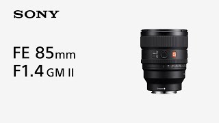 Introducing FE 85mm F14 GM II  Sony  α Lens [upl. by Nuahsor]