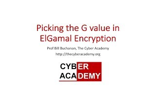 Picking the G value in ElGamal Encryption [upl. by Einiffit]